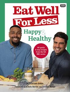 Read more about the article Eat Well for Less: Happy & Healthy: 80 quick & easy recipes from the hit BBC series