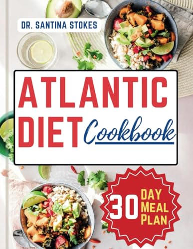 You are currently viewing The Atlantic Diet Cookbook: A Complete Guide to Healthy Eating with Easy, Delicious and Simple Budget friendly Recipes | 30-Day Atlantic Diet Meal Plan