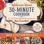 Read more about the article Welcome Home 30-Minute Cookbook: Quick & Easy Everyday Meals