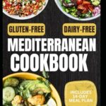 Read more about the article Gluten-Free Dairy-Free Mediterranean Cookbook: Quick, Simple Satisfying Allergen-Free Diet Recipes and Meal Prep Without Gluten or Dairy for Gut Health & Wellbeing