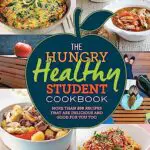 Read more about the article The Hungry Healthy Student Cookbook: More than 200 recipes that are delicious and good for you too (The Hungry Cookbooks)