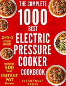 Read more about the article ELECTRIC PRESSURE COOKER COOKBOOK: The Ultimate 1000 Electric Pressure Cooker Quick and Easy Meals (electric pressure cooker recipes, instant pot, pressure cooker recipes, vegan instant pot, cooking)