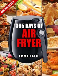 Read more about the article 365 Days of Air Fryer Recipes: An Air Fryer Cookbook with Over 365 Recipes Book For Complete Quick & Easy Meals to Fry, Bake, Grill and Roast with Air Fryer
