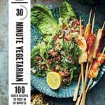 Read more about the article 30-Minute Vegetarian: 100 Green Recipes to Prep in 30 Minutes or Less (vegetarian family cookbook, cooking for family, quick & easy meals, healthy eating, cooking for children)